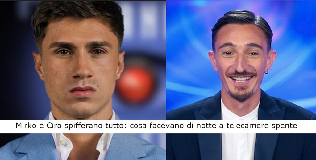 Scandalo al Grande Fratello Mirko e Ciro svelano i loro segreti